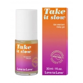 Пролонгирующий гель для мужчин Take It Slow - 30 мл. - Love to Love - купить с доставкой в Пскове