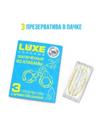 Презервативы  Заключенный из Алабамы  с ароматом банана - 3 шт. - Luxe - купить с доставкой в Пскове