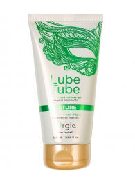 Интимный гель на водной основе Lube Tube Nature - 150 мл. - ORGIE - купить с доставкой в Пскове