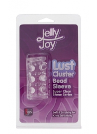 Прозрачная насадка на пенис с шипами и бугорками JELLY JOY LUST CLUSTER CLEAR - Dream Toys - в Пскове купить с доставкой