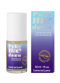 Стимулирующий гель для пениса Pulse Me Down - 30 мл. - Love to Love - купить с доставкой в Пскове
