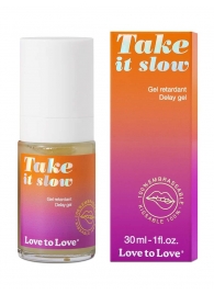 Пролонгирующий гель для мужчин Take It Slow - 30 мл. - Love to Love - купить с доставкой в Пскове