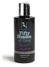 Лубрикант на водной основе Ready for Anything Aqua Lubricant - 100 мл. - Fifty Shades of Grey - купить с доставкой в Пскове